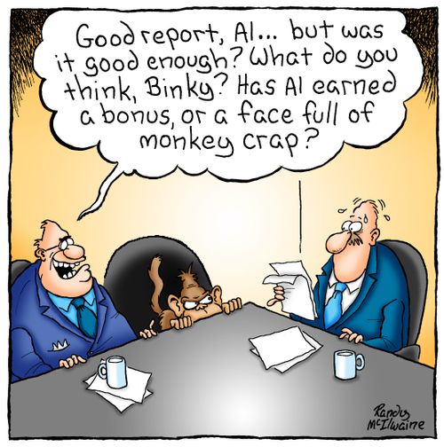 'Good report, Al... but was it good enough? What do you think, Binky? Has Al earned a bonus or a face full of monkey crap?'