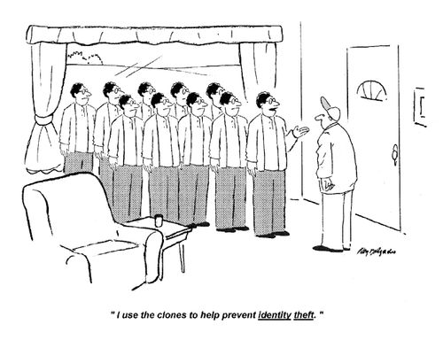 'I use the clones to help prevent identity theft.'