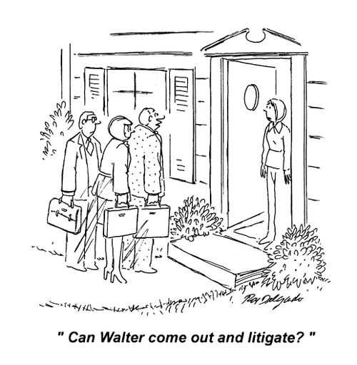 'Can Walter come out and litigate?'