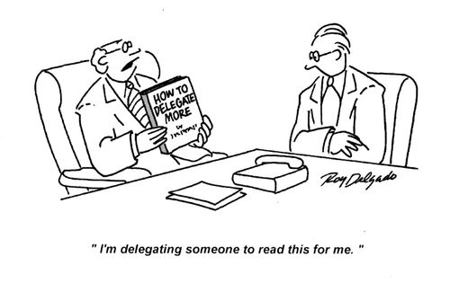'I'm delegating someone to read this for me.'