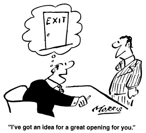"I've got an idea for a great opening for you."