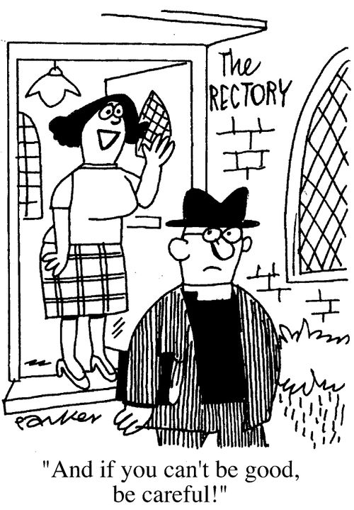 Vicar's wife to vicar - "And if you can't be good, be careful!"