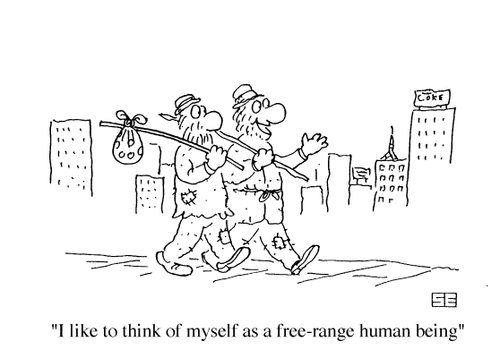 "I like to think of myself as a free-range human being."