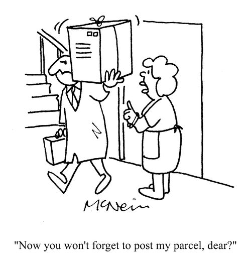'Now you won't forget to post my parcel, dear?'
