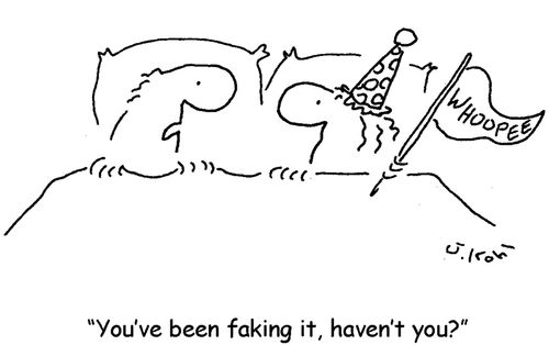 'You've been faking it, haven't you?'