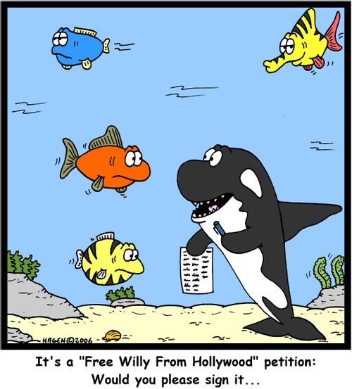 'It's a 'Free Willy From Hollywood' petition: Would you please sign it...'