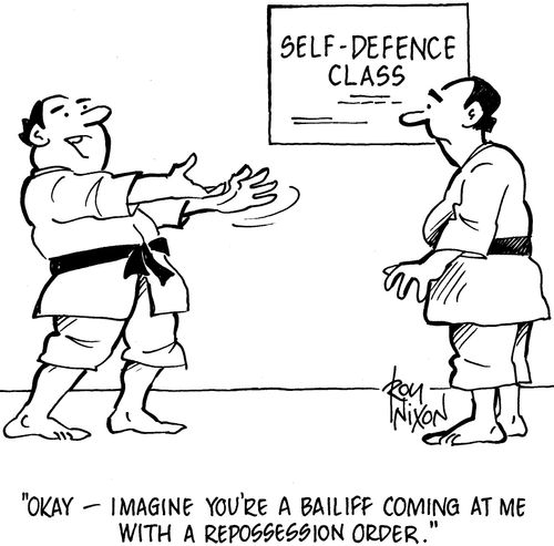 'Okay - imagine you're a bailiff coming at me with a repossession order.'