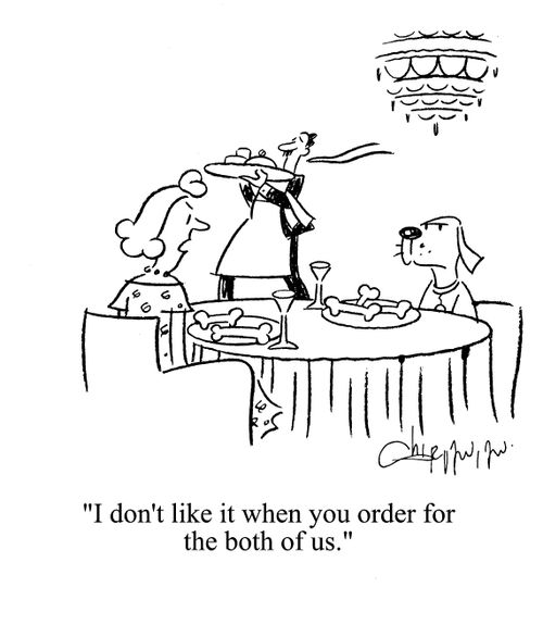'I don't like it when you order for both of us.'
