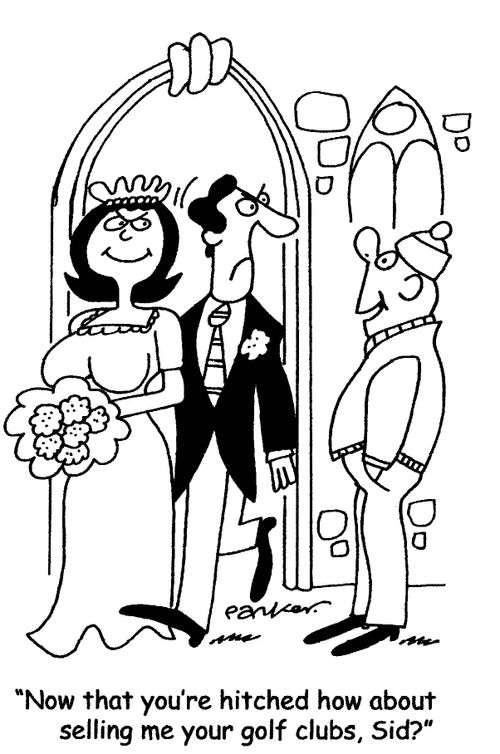 'Now that you're hitched how about selling me your golf clubs,Sid?'