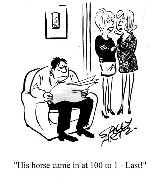 'His horse came in at 100 to 1 - last!'