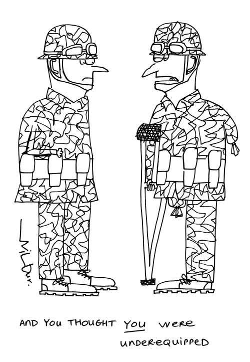 'And I thought you were under-equipped.'