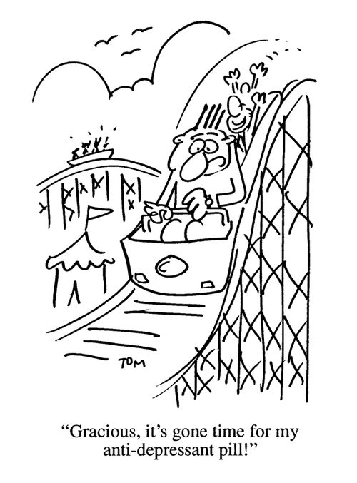 'Gracious, it's gone time for my anti-depressant pill!'