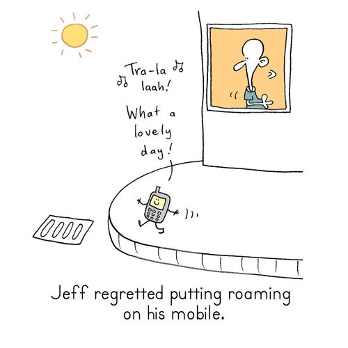 Jeff regretted putting roaming on his mobile.