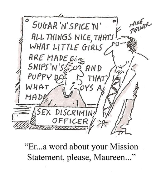 'Er...a word about your Mission Statement, please, Maureen.'