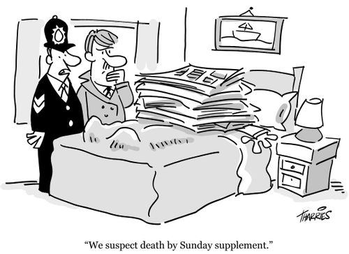 'We suspect death by Sunday supplement.'