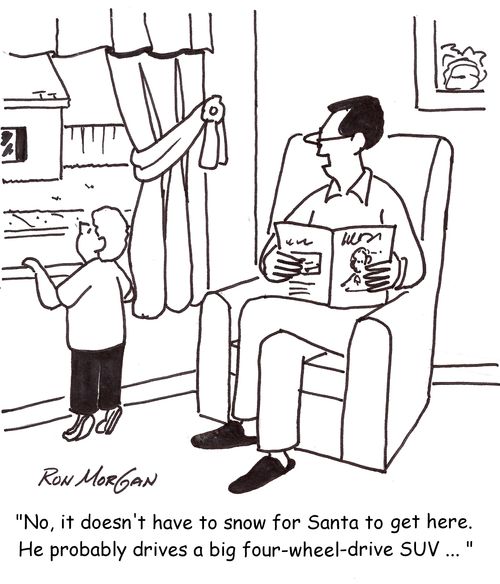 'No, it doesn't have to snow for Santa to get here. He probably drives a big four-wheel-drive SUV ... '