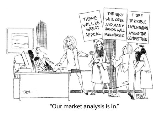 'Our market analysis is in.'