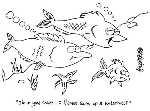 'I'm in good shape . . . I fitness swim up a waterfall!'
