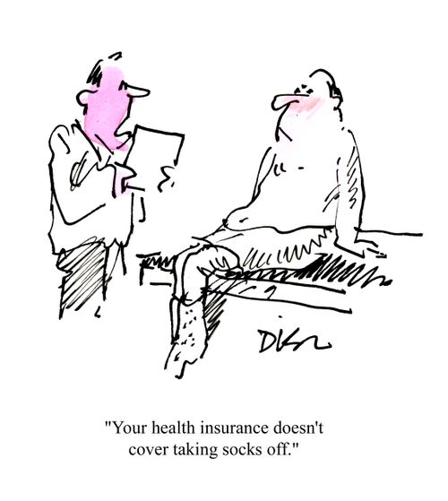 'Your Health Insurance doesn't cover taking socks off.'