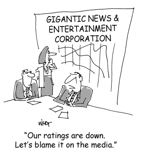 'Our ratings are down. Let's blame it on the media.'
