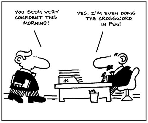 'You seem very confident this morning.'