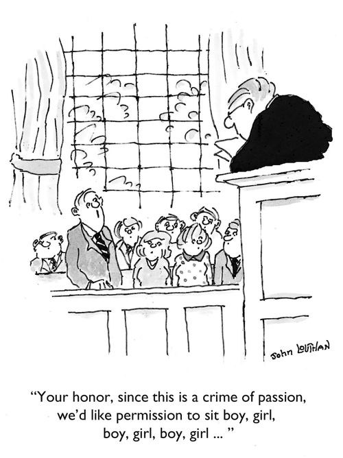 'Your honor, since this is a crime of passion, we'd like to sit boy, girl, boy, girl, boy girl ... '