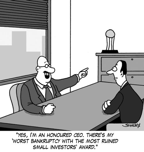 'Yes, I'm an honoured CEO. There's my 'Worst Bankruptcy With The Most Ruined Small Investors' award.'