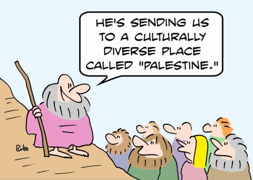 'He's sending us to a culturally diverse place called 'Palestine.''