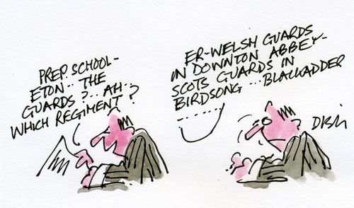 'Prep School - Eton...the Guards?...Ah - which regiment?'