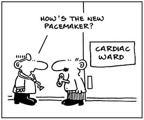 'How's the new pacemaker.'
