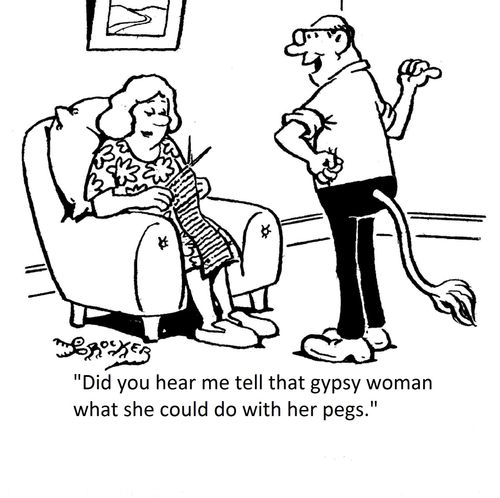 'Did you hear me tell that gypsy woman what she could do with her pegs.'