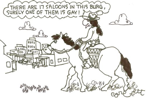 'There  are 17 saloons in this burg, surely one of them is gay.'