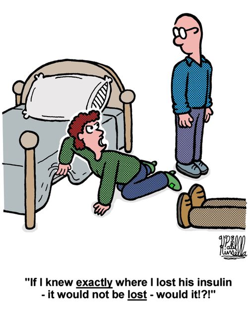 'If I knew exactly where I lost his insulin - it would not be lost - would it!?!'