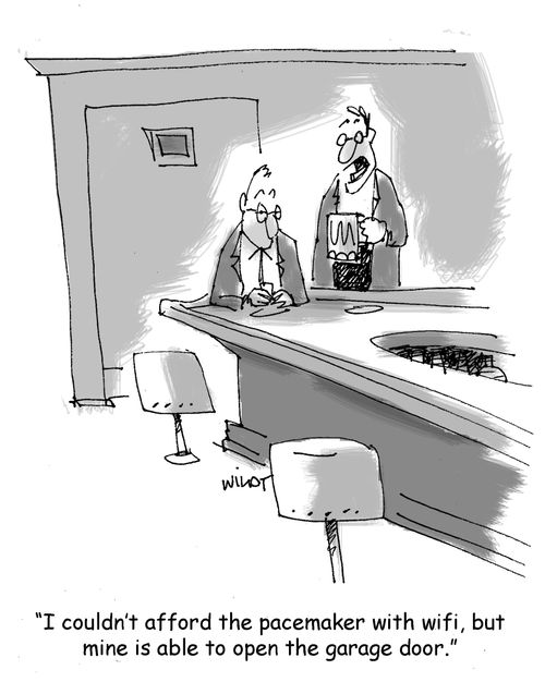 'I couldn't afford a pacemaker with wifi, but mine is able to open the garage door.'
