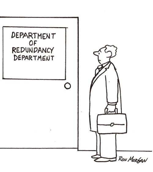 Department of Redundancy Department.