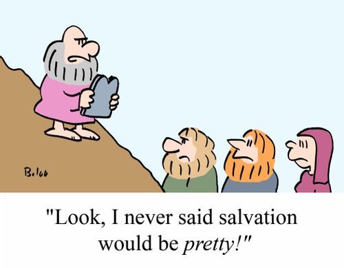 'Look, I never said salvation would be PRETTY!'