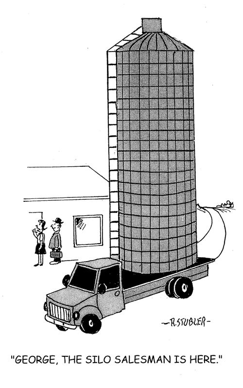 'George, the silo salesman is here.'