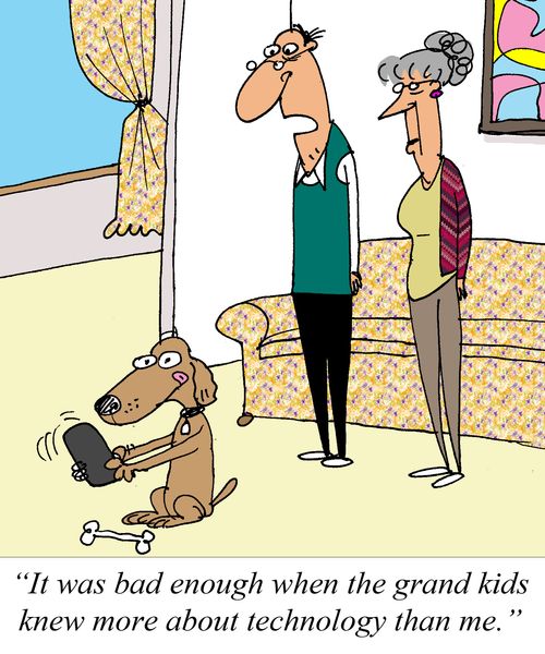 'It was bad enough when the grand kids knew more about technology than me.'