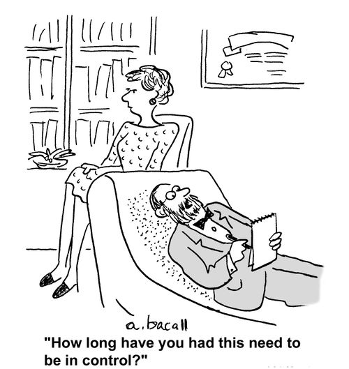 'How long have you had this need to be in control?'