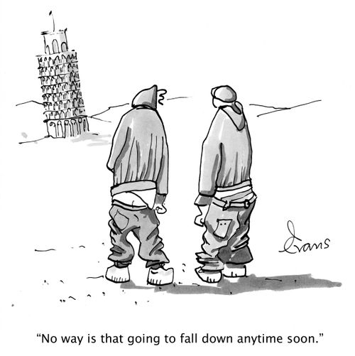 Two men with very low slung trousers assessing the leaning tower of Pisa; 'No way is that going to fall down anytime soon.'