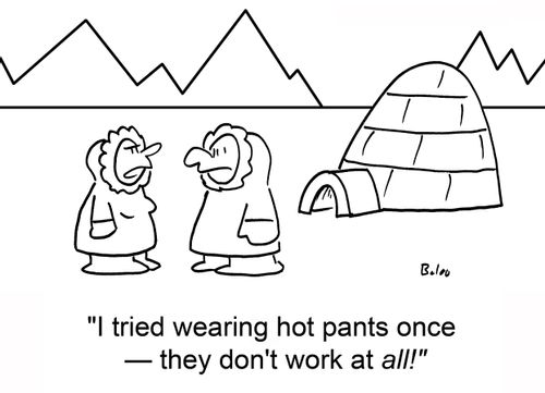 'I tried wearing hot pants once -- they don't work at all!'