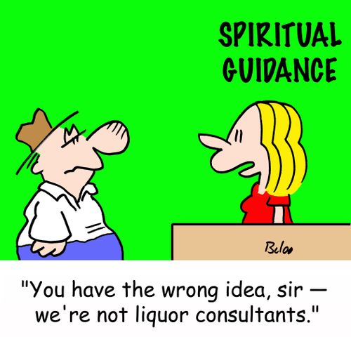 SPIRITUAL GUIDANCE, 'You have the wrong idea, sir -- we're not liquor consultants.'