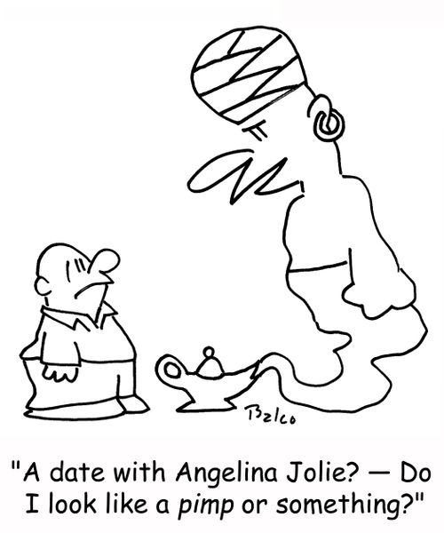 'A date with Angelina Jolie?-- Do I look like a pimp or something?'