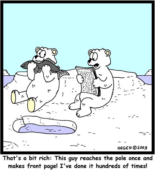 'That's a bit rich: This guy reaches the pole once and makes front page! I've done it hundreds of times!'