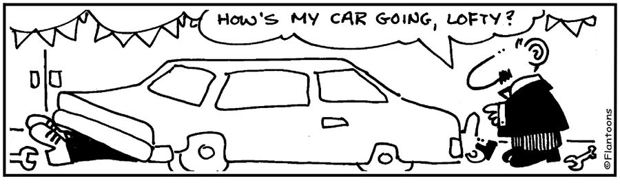 How's my car going, Lofty?