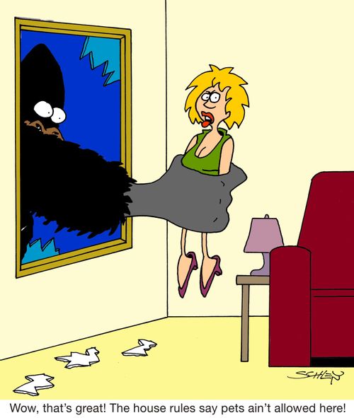 'Wow, that's great! The house rules say pets ain't allowed here!'