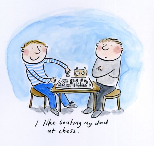 I like beating my dad at chess.