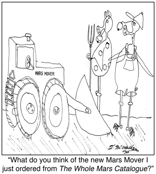 'What do you think of the new Mars Mover I just ordered from The Whole Mars Catalogue?'