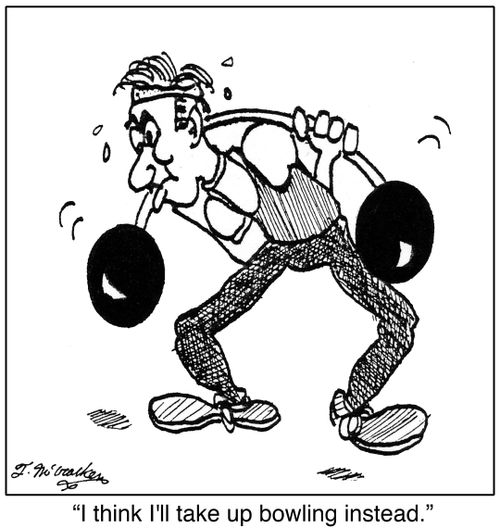  'I think I'll take up bowling instead.'