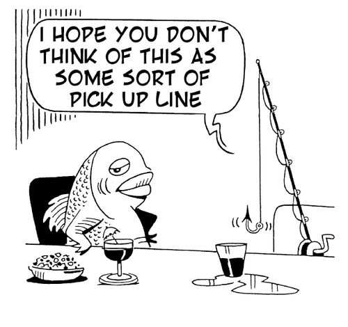 'I hope you don't think of this as some sort of pick up line.'